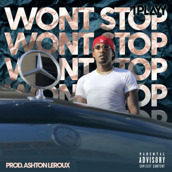 1PLAYY|Wont Stop