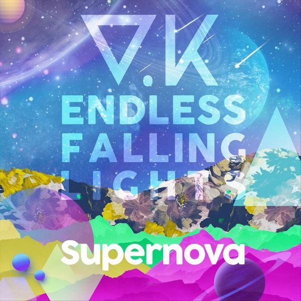 V.K|Endless Falling Lights: Supernova V.K|Endless Falling Lights: Supernova