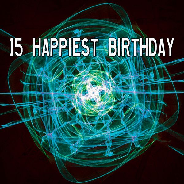 Happy Birthday Band - 15 Happiest Birthday Happy Birthday Band - 15 Happiest Birthday
