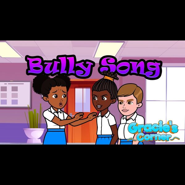 Gracie's Corner|Bully Song Gracie's Corner|Bully Song