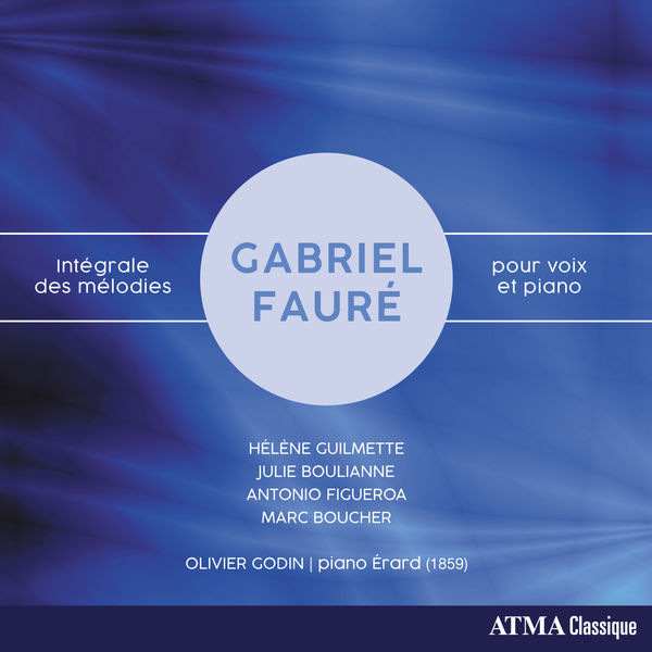 Hélène Guilmette - Fauré: Complete Songs for Voice & Piano Hélène Guilmette - Fauré: Complete Songs for Voice & Piano