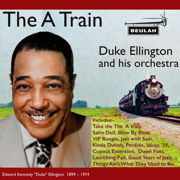 Duke Ellington - The A Train Duke Ellington - The A Train