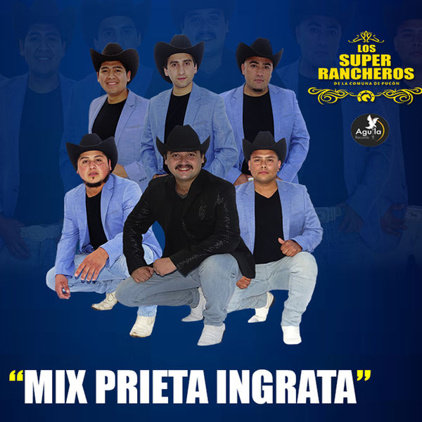 LOS SUPER RANCHEROS|Mix Prieta Ingrata