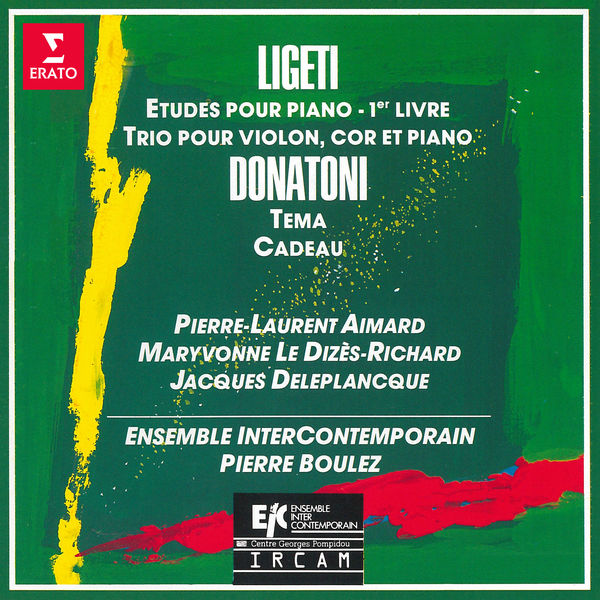 Pierre-Laurent Aimard|Ligeti: Études pour piano & Trio pour cor, violon et piano - Donatoni: Tema & Cadeau Pierre-Laurent Aimard|Ligeti: Études pour piano & Trio pour cor, violon et piano - Donatoni: Tema & Cadeau