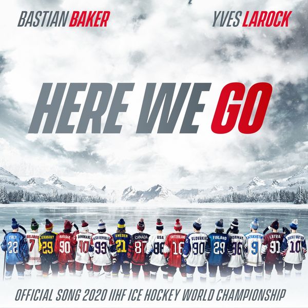 Yves Larock|Here We Go  (Official Song 2020 IIHF Ice Hockey World Championship)