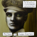 Mick Harvey & Christopher Richard Barker The Fall and Rise of Edgar Bourchier and the Horrors of War