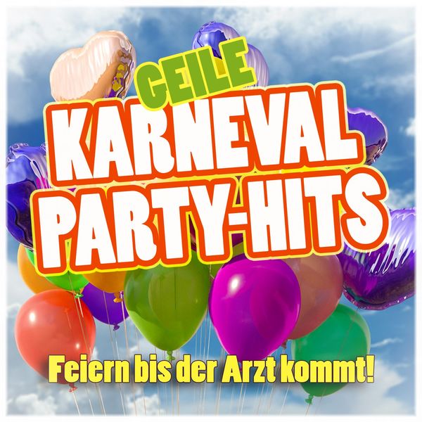 Various Artists - Geile Karneval Party-Hits (Feiern bis der Arzt kommt!) Various Artists - Geile Karneval Party-Hits (Feiern bis der Arzt kommt!)