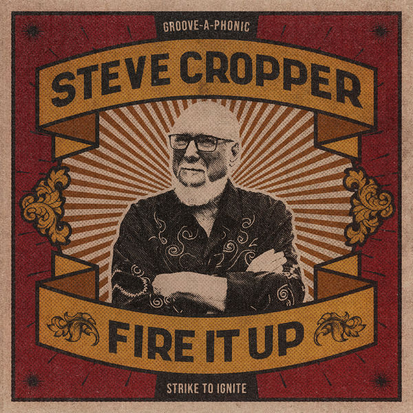 Steve Cropper - Fire It Up Steve Cropper - Fire It Up