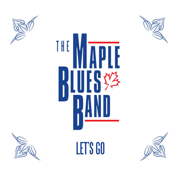 The Maple Blues Band|Let's Go The Maple Blues Band|Let's Go