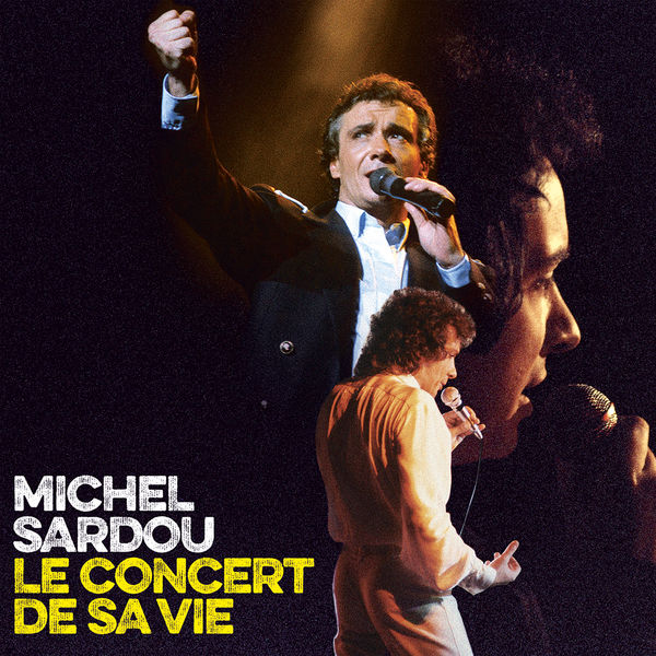 Michel Sardou|Le concert de sa vie