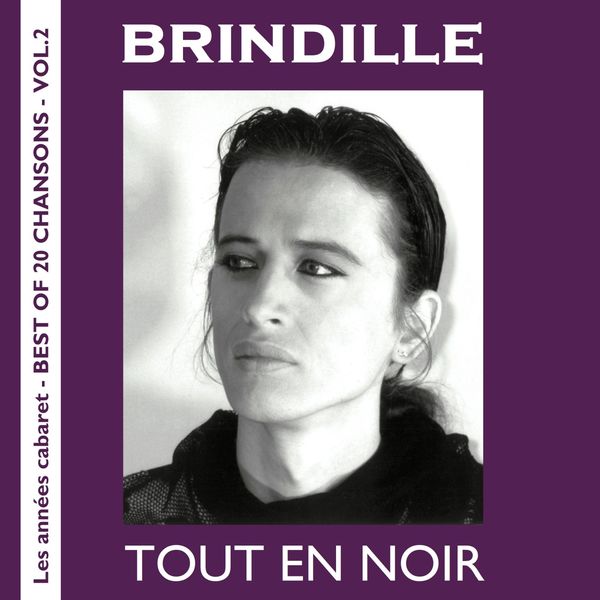 Brindille - Tout en noir (Les années cabaret / Best of 20 Chansons, Vol. 2) Brindille - Tout en noir (Les années cabaret / Best of 20 Chansons, Vol. 2)