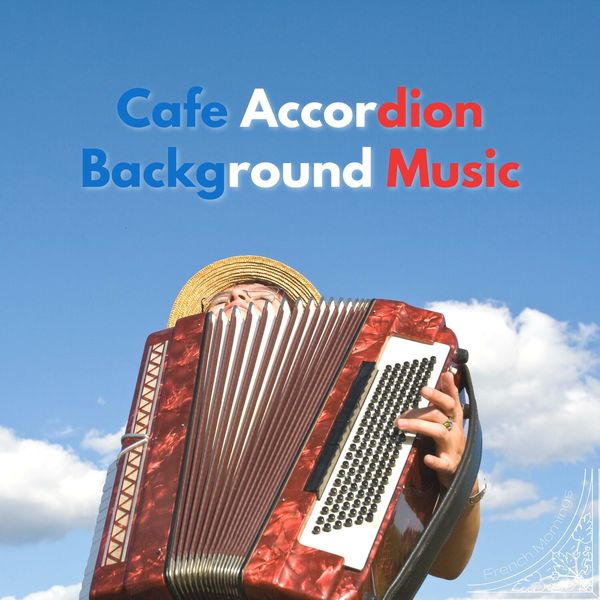 French Mornings|Cafe Accordion Background Music