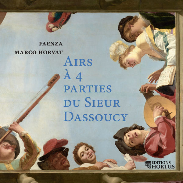 Marco Horvat - Dassoucy : Airs à 4 parties Marco Horvat - Dassoucy : Airs à 4 parties
