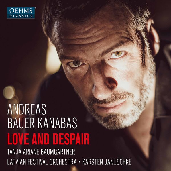 Andreas Bauer Kanabas|Love and Despair Andreas Bauer Kanabas|Love and Despair