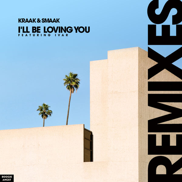 Kraak & Smaak - I'll Be Loving You Kraak & Smaak - I'll Be Loving You