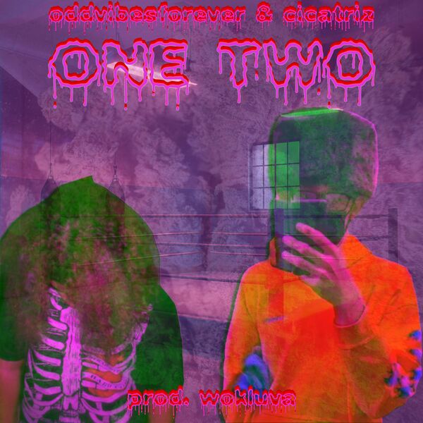 oddvibesforever|ONE TWO (feat. Cicatriz) oddvibesforever|ONE TWO (feat. Cicatriz)