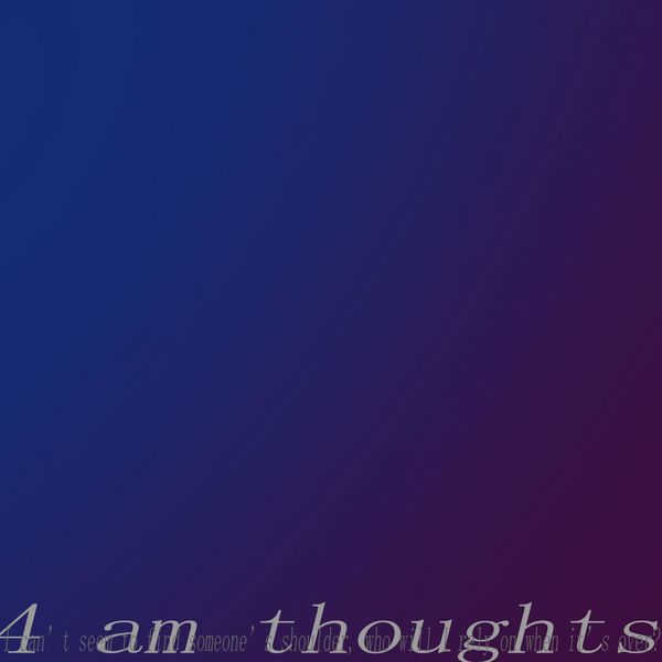 Creation|4 am thoughts Creation|4 am thoughts