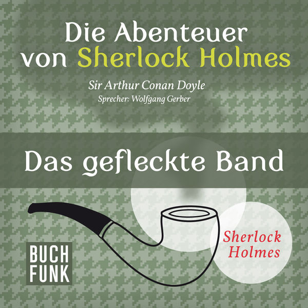 Arthur Conan Doyle|Sherlock Holmes: Die Abenteuer von Sherlock Holmes - Das gefleckte Band  (Ungekürzt)