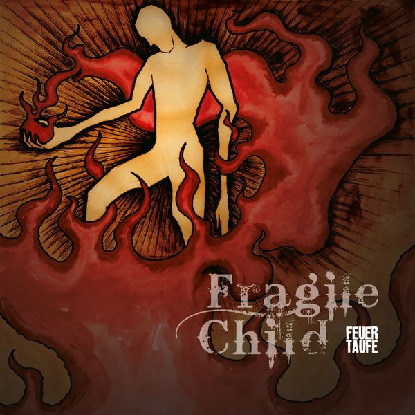 FragileChild|Feuertaufe (Special Edition) FragileChild|Feuertaufe (Special Edition)