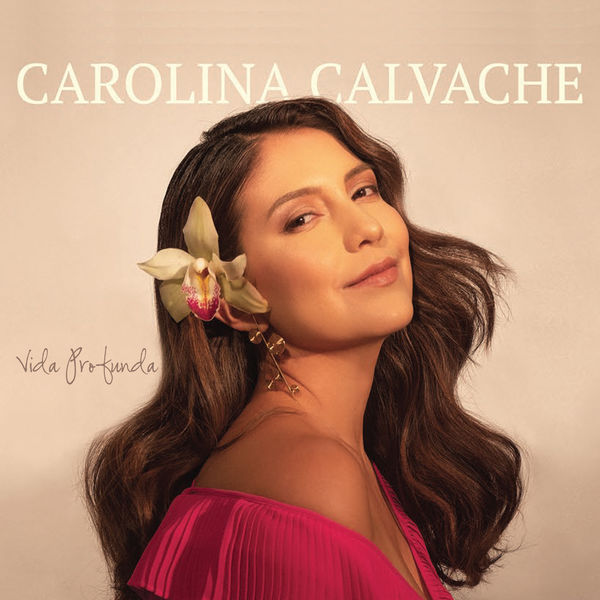 Carolina Calvache - Vida Profunda Carolina Calvache - Vida Profunda