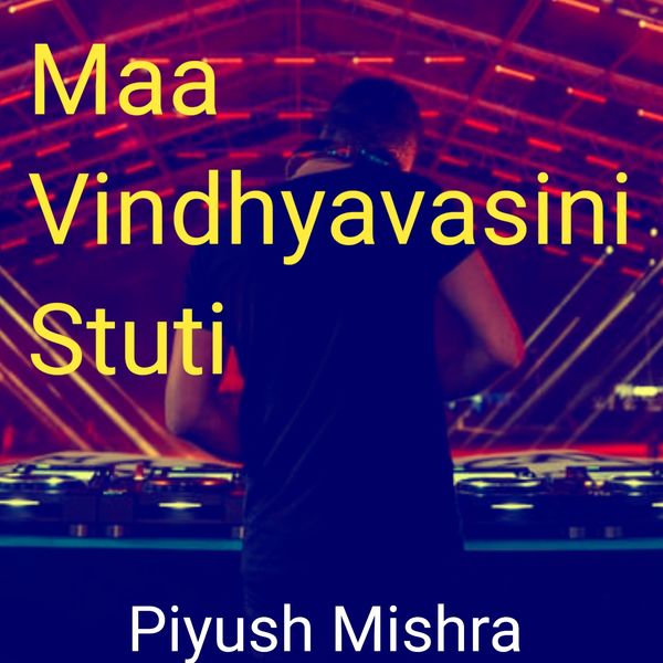 Piyush Mishra|Maa Vindhyavasini Stuti Piyush Mishra|Maa Vindhyavasini Stuti