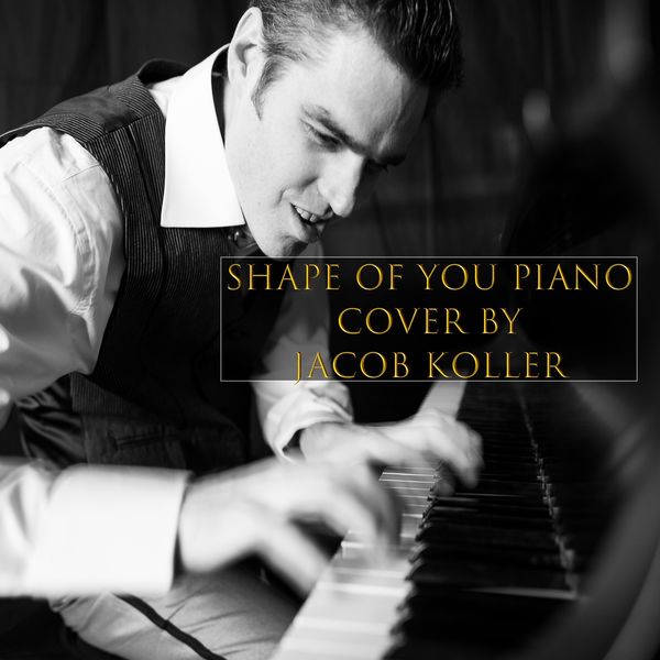 Jacob Koller|Shape of You Jacob Koller|Shape of You