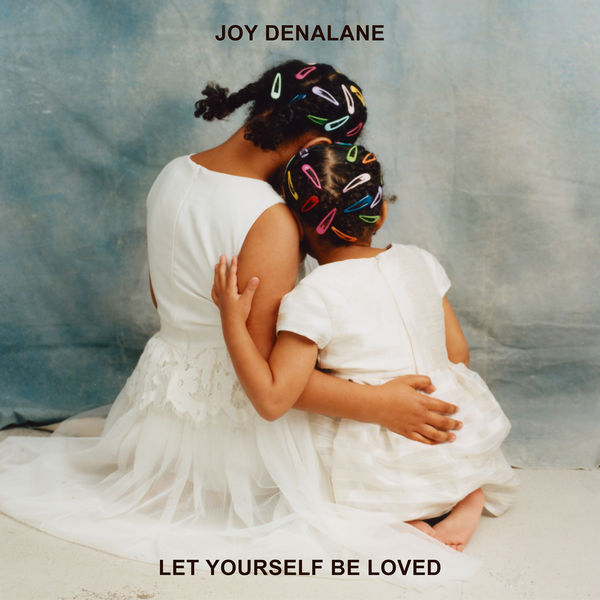 Joy Denalane - Let Yourself Be Loved Joy Denalane - Let Yourself Be Loved