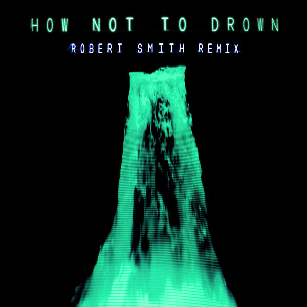 CHVRCHES|How Not To Drown (Robert Smith Remix) CHVRCHES|How Not To Drown (Robert Smith Remix)