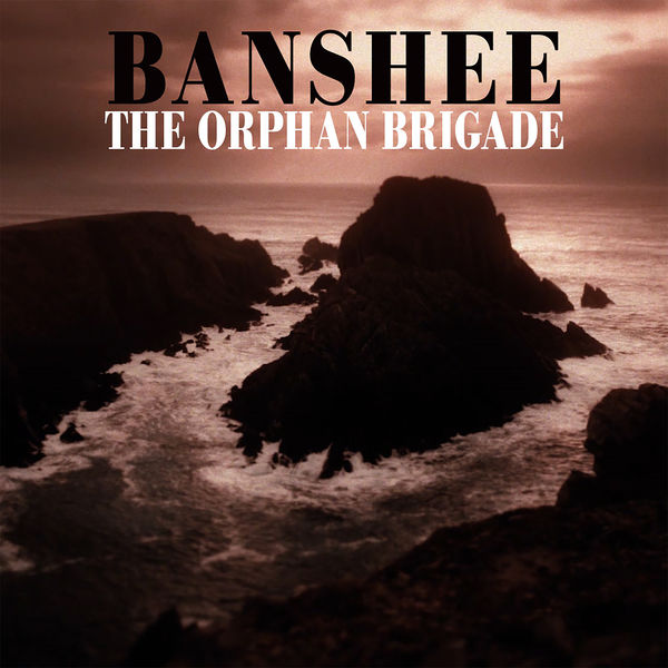 The Orphan Brigade - Banshee The Orphan Brigade - Banshee