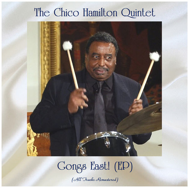 The Chico Hamilton Quintet - Gongs East! (EP) The Chico Hamilton Quintet - Gongs East! (EP)