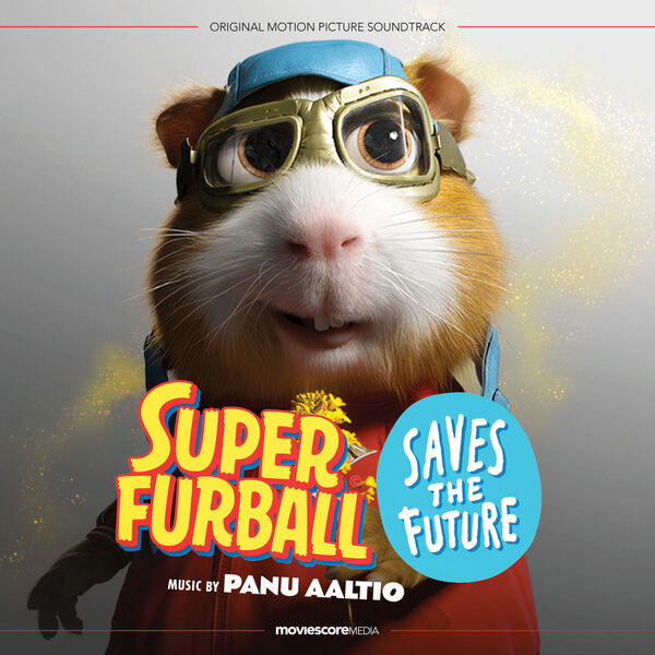 Panu Aaltio|Super Furball Saves the Future (Original Motion Picture Soundtrack)