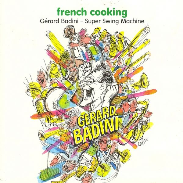 Gérard Badini and His Super Swing Machine|French Cooking