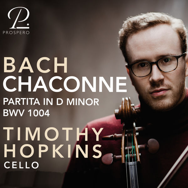 Timothy Hopkins|Violin Partita No. 2 in D Minor, BWV 1004: V. Chaconne (Arr. for Cello by Timothy Hopkins)