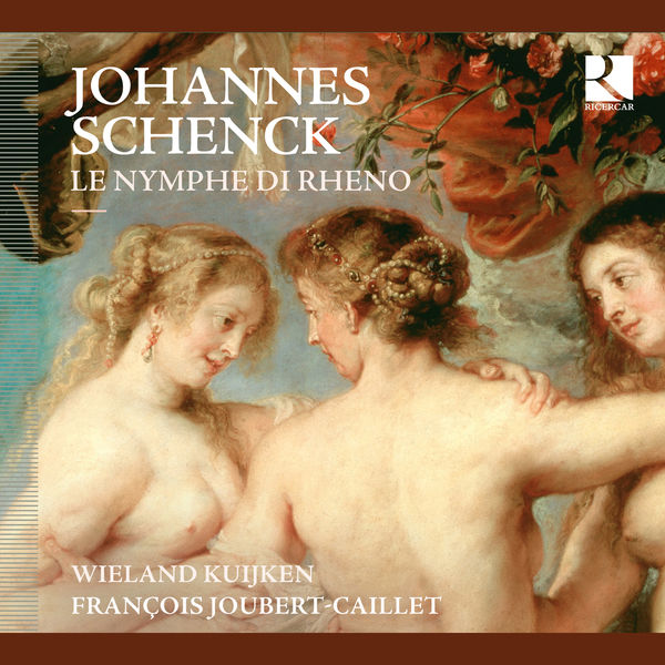 Wieland Kuijken|Johannes Schenck : Le Nymphe di Rheno (Les Nymphes du Rhin) Wieland Kuijken|Johannes Schenck : Le Nymphe di Rheno (Les Nymphes du Rhin)