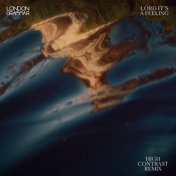 London Grammar - Lord It's a Feeling London Grammar - Lord It's a Feeling