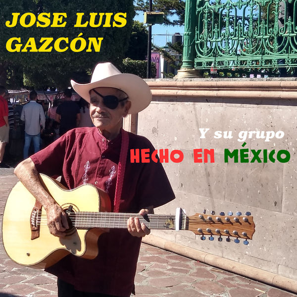 Jose Luis Gazcon|Hecho en México