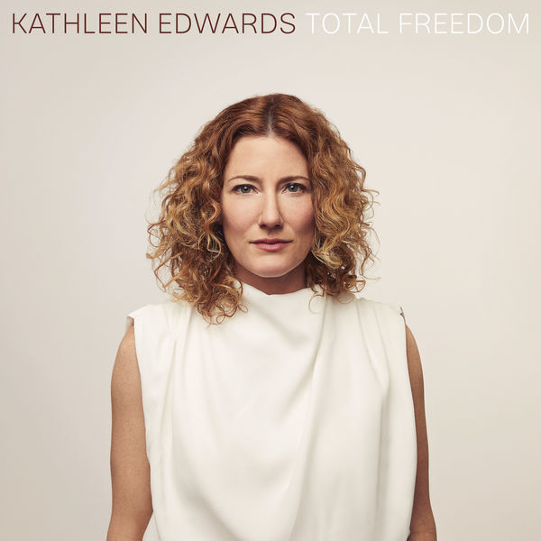 Kathleen Edwards|Total Freedom Kathleen Edwards|Total Freedom