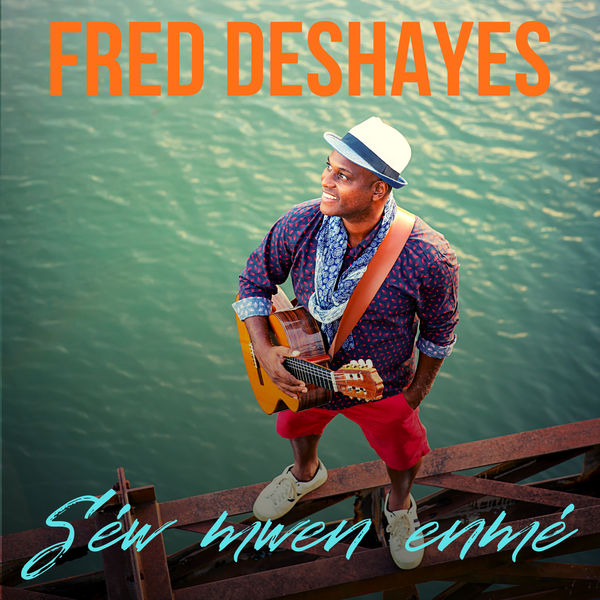 Fred Deshayes - Séw mwen enmé Fred Deshayes - Séw mwen enmé
