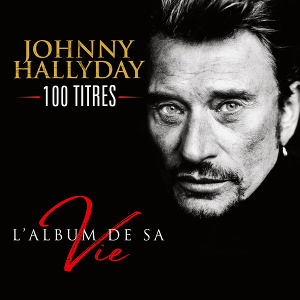 Johnny Hallyday|L'album de sa vie 100 titres