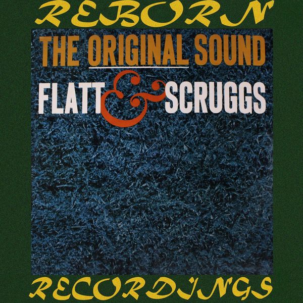 Flatt and Scruggs|The Original Sound of Flatt and Scruggs (HD Remastered)