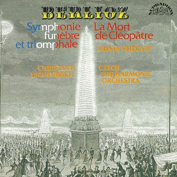 Christoph Eschenbach, Czech Philharmonic - Berlioz: La mort de Cléopâtre, Grande symphonie funèbre et triomphale Christoph Eschenbach, Czech Philharmonic - Berlioz: La mort de Cléopâtre, Grande symphonie funèbre et triomphale