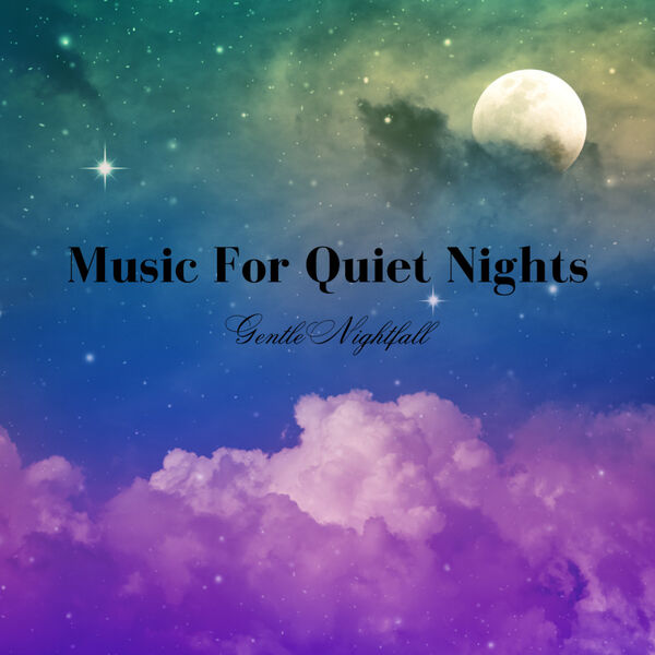 Music For Quiet Nights Gentle Nightfall, Upbeat Background Music Qobuz