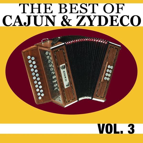 The Best Of Cajun & Zydeco Vol. 3, Various Artists Qobuz