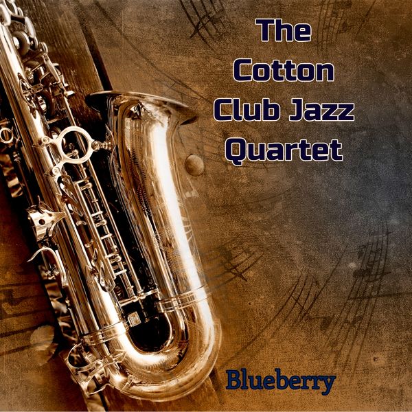 Blueberry, The Cotton Club Jazz Quartet Qobuz