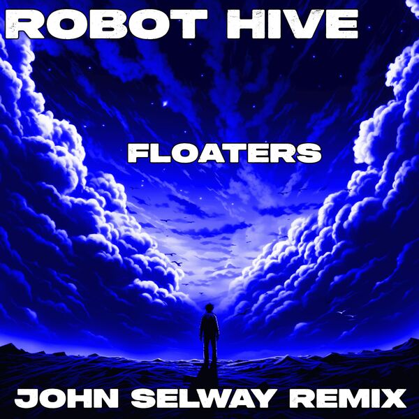 Robot Hive|Floaters (John Selway Remix) Robot Hive|Floaters (John Selway Remix)