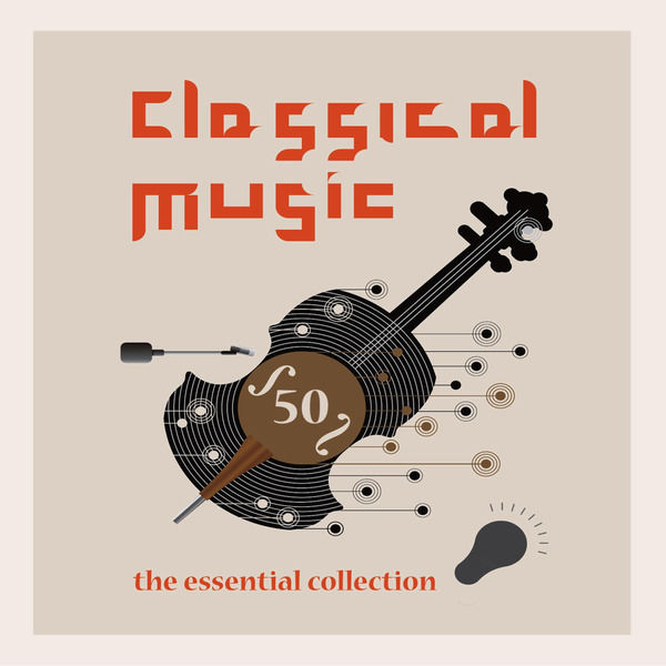 Classical Music - The Essential Collection, Various Artists - Qobuz