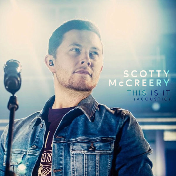 Scotty McCreery - This is It (acoustic) Scotty McCreery - This is It (acoustic)