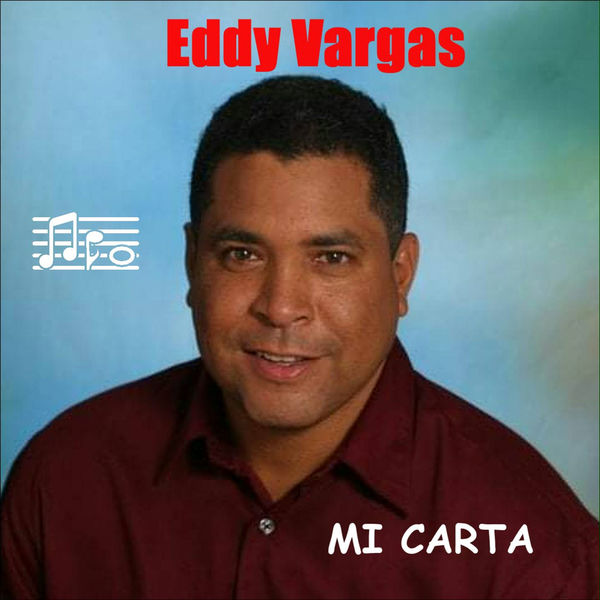 Eddy Vargas - Mi Carta Eddy Vargas - Mi Carta