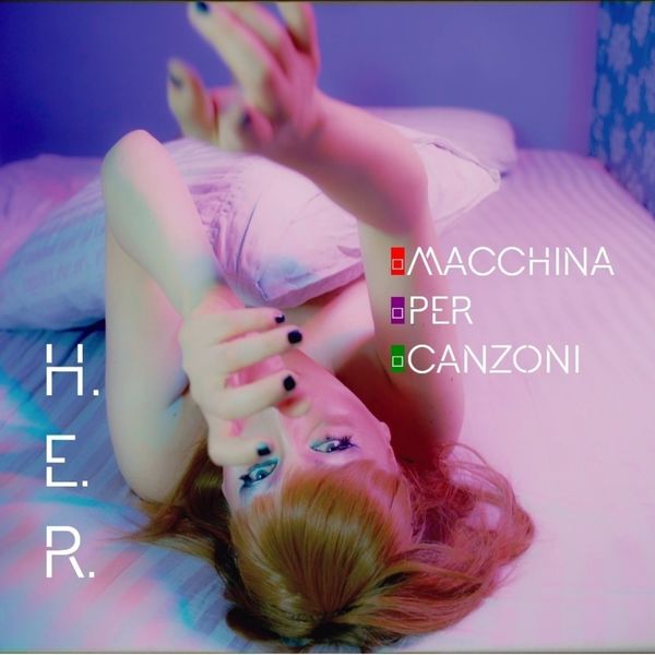 H.E.R.|Macchina per canzoni H.E.R.|Macchina per canzoni