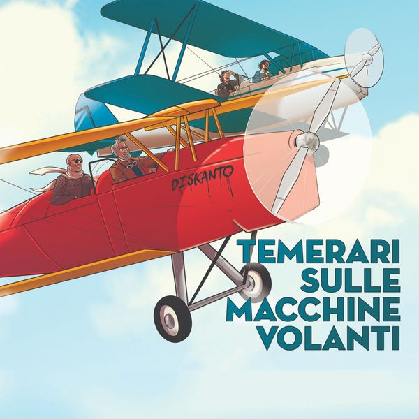 Diskanto - Temerari sulle macchine volanti Diskanto - Temerari sulle macchine volanti